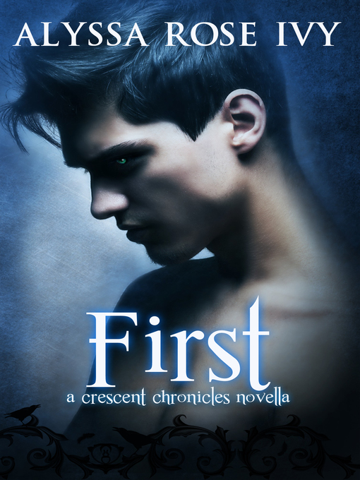Title details for First (A Crescent Chronicles Novella) by Alyssa Rose Ivy - Available